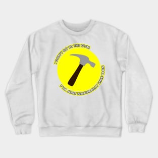 Captain Hammer - Naturally Like This Crewneck Sweatshirt